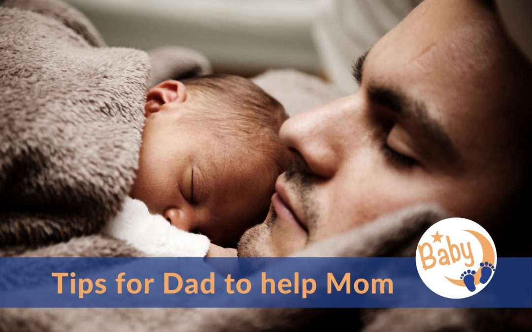Sleep Tips for Dad to support Mom