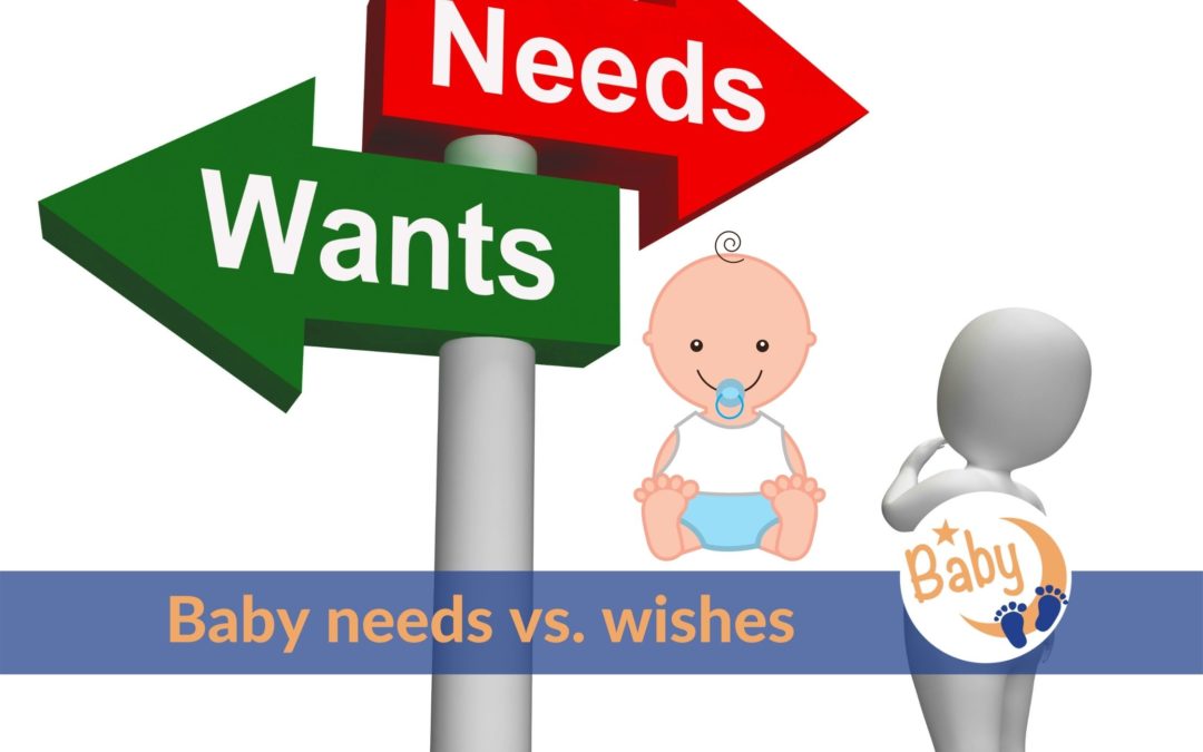 Baby needs vs. wishes