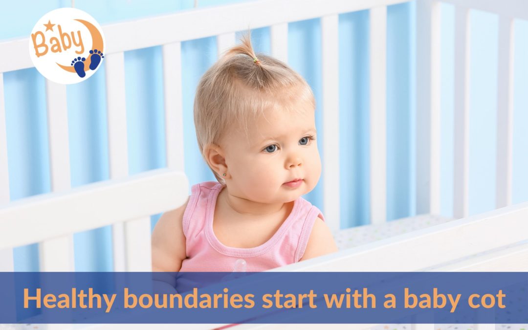 Healthy boundaries for babies start in their cot
