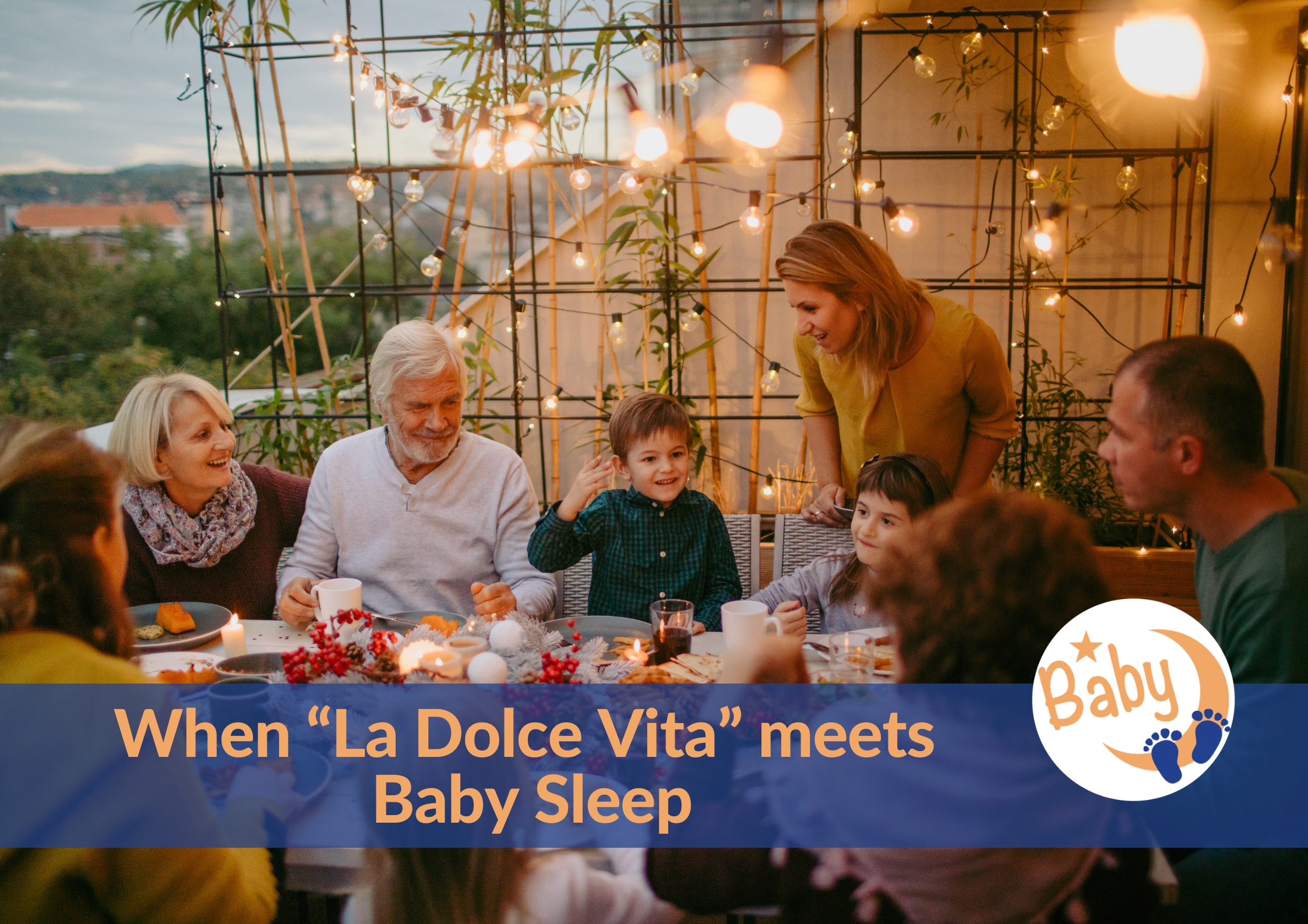 When “La Dolce Vita” meets Baby Sleep