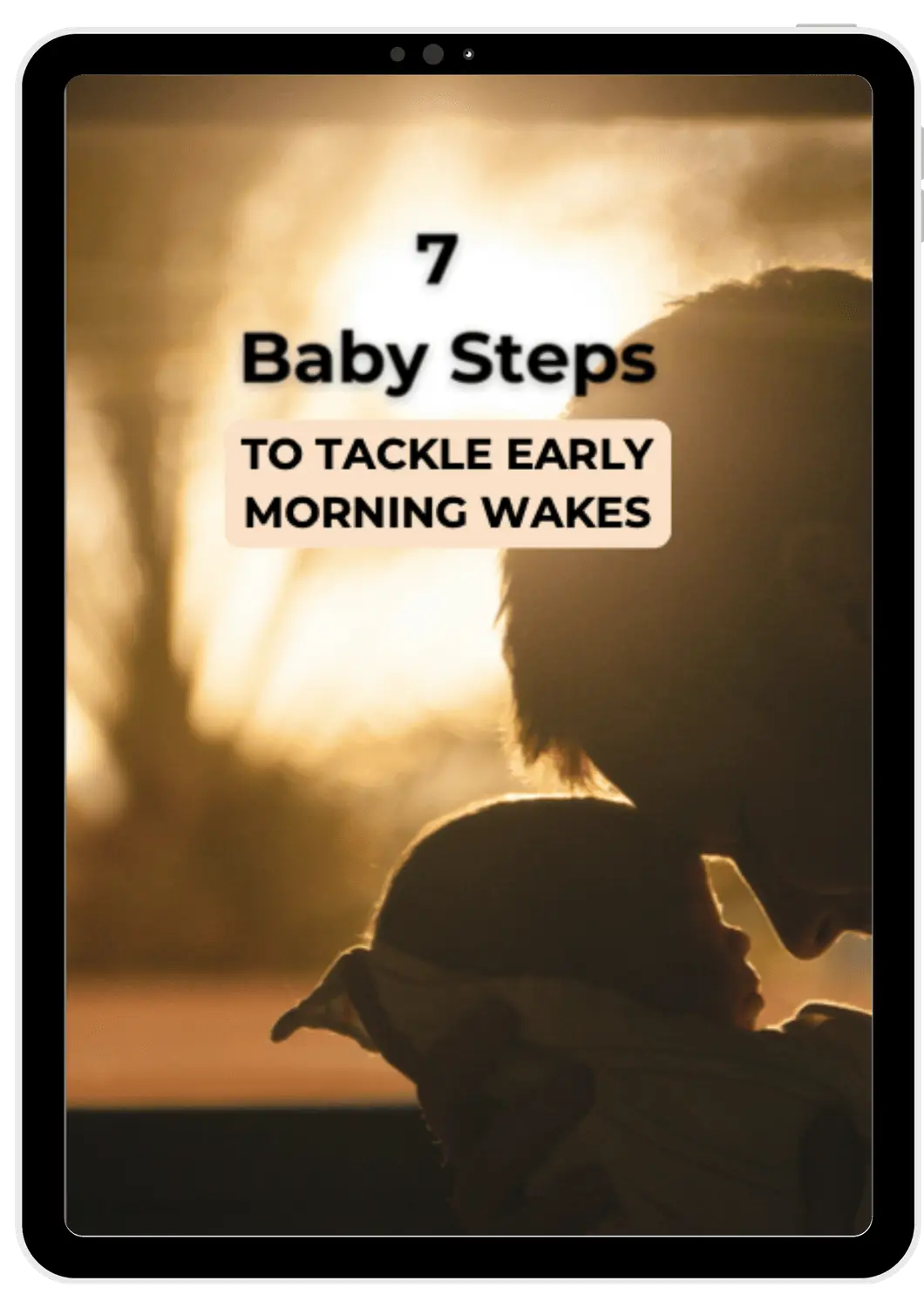 7 Baby Steps to Tackle Early Morning Wakes – free guide from Happy Baby Schlaf, showing a parent holding a baby in warm sunrise light 7 Baby Steps to Tackle Early Morning Wakes – free guide from Happy Baby Schlaf, showing a parent holding a baby in warm sunrise light